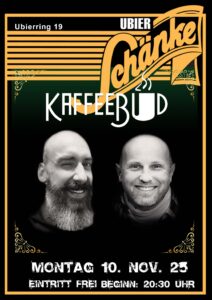 "KaffeeBud" - Warmlauf für den 11.11.25 @ Ubierschänke